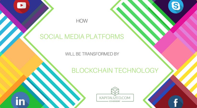 How Social Media Platforms Will Be Transformed by Blockchain Technology