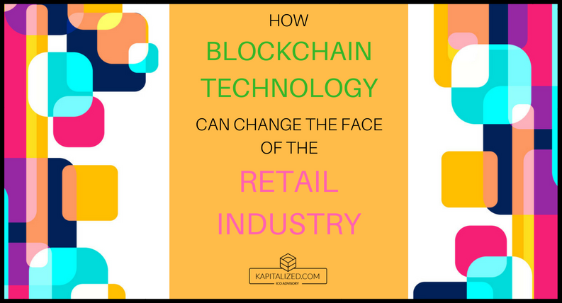 How Blockchain Technology Can Change the Face of the Retail Industry