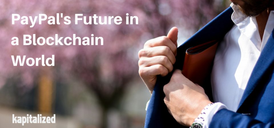 Future of PayPal in a Blockchain World